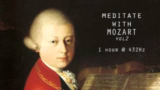 Meditate with Mozart  432Hz Classical Music  Vol 2 [upl. by Aneral]