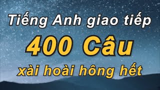 400 Câu Tiếng Anh Giao Tiếp Thông Dụng  Rõ Ràng Chậm Rãi  Giọng đọc song ngữ AnhViệt [upl. by Bernadene]