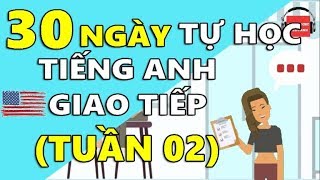 30 Ngày Tự Học Tiếng Anh Giao Tiếp Cơ Bản Cho Người Mới Bắt Đầu TUẦN 02 BÀI 6  10 [upl. by Nosraep86]