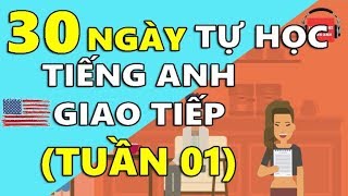 30 Ngày Tự Học Tiếng Anh Giao Tiếp Cơ Bản Cho Người Mới Bắt Đầu TUẦN 01 BÀI 1  5 [upl. by Nimra]