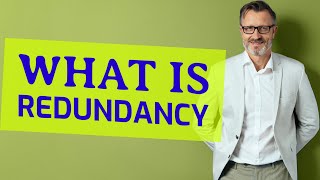 Redundancy  Definition of redundancy [upl. by Mcintyre]