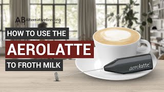 How To Use the AeroLatte To Froth Milk [upl. by Monto334]