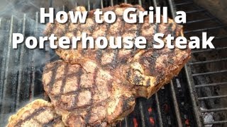 How to Grill a Porterhouse Steak  Porterhouse Steak Recipe [upl. by Nnylannej]