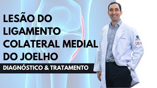 Lesão do Ligamento Colateral Medial do Joelho Diagnóstico e Tratamento [upl. by Milty250]