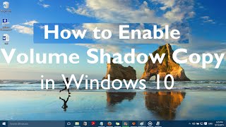 How to Enable Volume Shadow Copy in Windows 10 [upl. by Yleve]