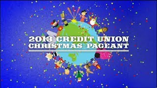 2013 Credit Union Christmas Pageant [upl. by Lathan]