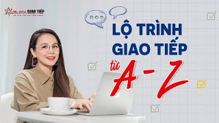 Lộ Trình Tự Học Tiếng Anh Giao Tiếp Từ A  Z Cho Người Mất Gốc FREE [upl. by Davies]