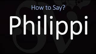 How to Pronounce Philippi CORRECTLY [upl. by Lahcar]