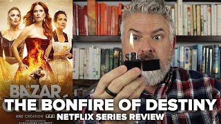 The Bonfire of Destiny Le Bazar de la Charité 2019 Netflix Series Review [upl. by Redlac92]