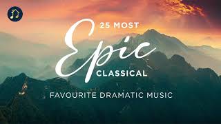 25 Most Epic Classical  Favourite Dramatic Music [upl. by Kristianson953]