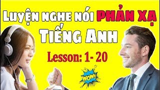 Luyện Nghe Nói Phản Xạ Tiếng Anh Giao Tiếp Cơ Bản Lesson 120 [upl. by Ytirahs]