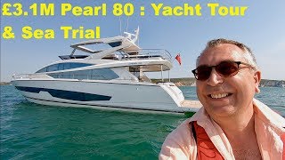 £31M Yacht Tour amp Sea Trial Pearl 80 [upl. by Rodgiva146]