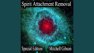 Spirit Attachment Removal Special Edition [upl. by Nolahc826]