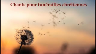 Chants pour funérailles chrétiennes [upl. by Bren465]