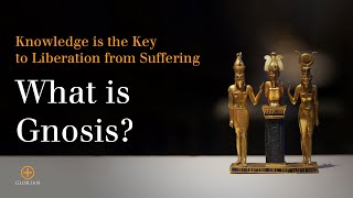 What is Gnosis Knowledge is the Key to Liberation from Suffering [upl. by Tomchay760]