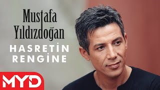 Mustafa Yıldızdoğan  Hasretin Rengine [upl. by Lemrahc804]