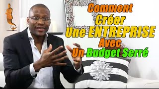 Comment Créer Une Entreprise Avec Un Budget Serré 5 Stratégies Simples [upl. by Mack]