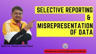 Selective Reporting amp Misrepresentation of Data  eSupport for Research  2022  Dr Akash Bhoi [upl. by Rosalee956]