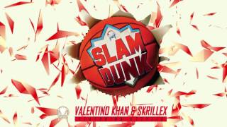 Valentino Khan amp Skrillex  Slam Dunk feat Kstylis Official Audio [upl. by Eniamart]