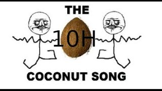 The Coconut Song 10h [upl. by Treble]