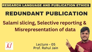 Redundant Publications  Salami Slicing  Selective Reporting  Misrepresentation of Data  L  05 [upl. by Jaymee]