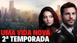 UMA VIDA NOVA 2ª TEMPORADA  QUANDO CHEGA NO GLOBOPLAY [upl. by Layla]