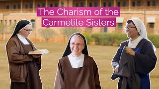 The Charism of the Carmelite Sisters [upl. by Ardnasac]