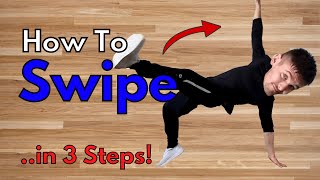 How To Do Swipes in 3 Easy Steps  Swipe BBoy Tutorial [upl. by Atin916]