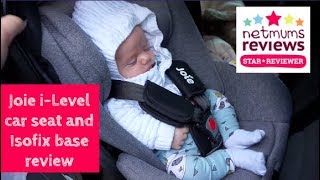 Joie iLevel car seat and Isofix base review [upl. by Byrd]