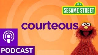 Sesame Street Courteous Word on the Street Podcast [upl. by Akinahc]