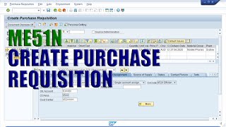 SAP Transaction ME51N  Create Purchase Requisition [upl. by Anaidirib]