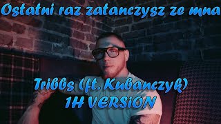 Tribbs  Ostatni raz zatańczysz ze mną ft Kubańczyk 1H VERSION [upl. by Enilekaj246]