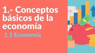 Conceptos básicos de la economía [upl. by Aicilanna]