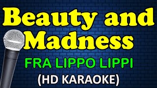 BEAUTY AND MADNESS  Fra Lippo Lippi HD Karaoke [upl. by Adnilrev574]